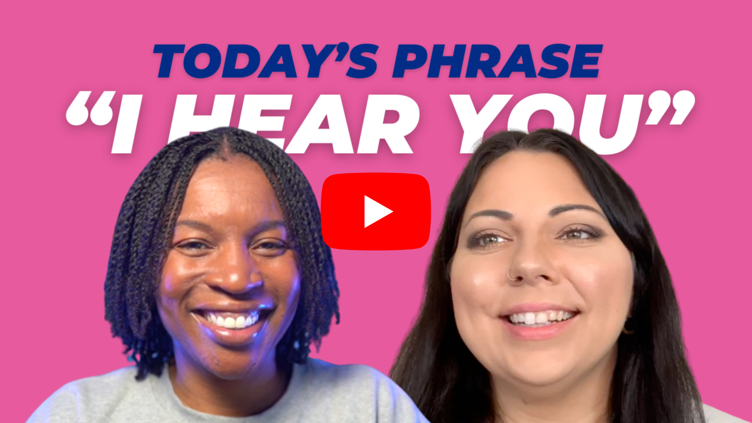 Today's phrase: I hear you