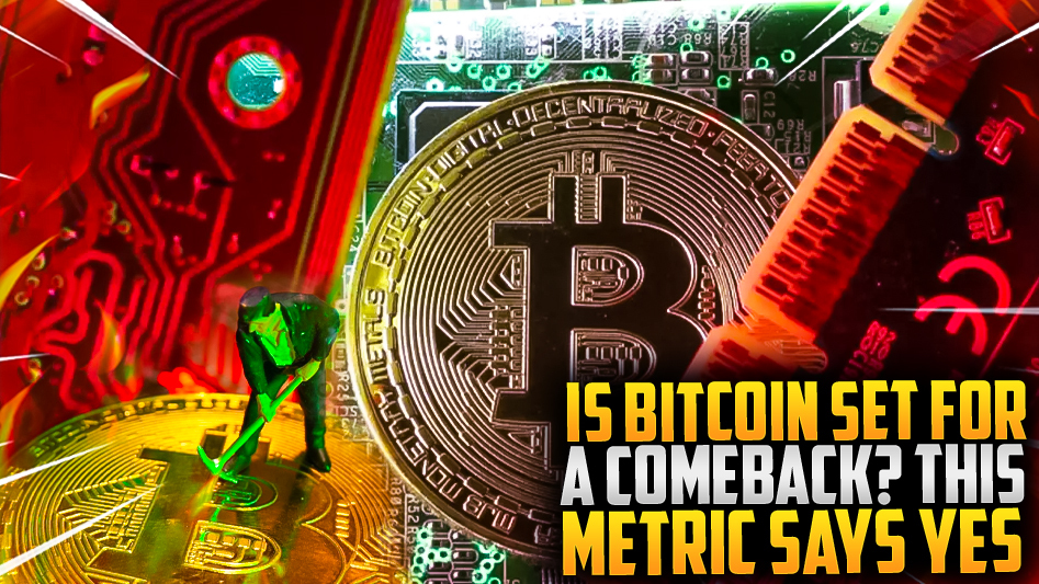 Is Bitcoin Set for a Comeback? This Metric Says Yes