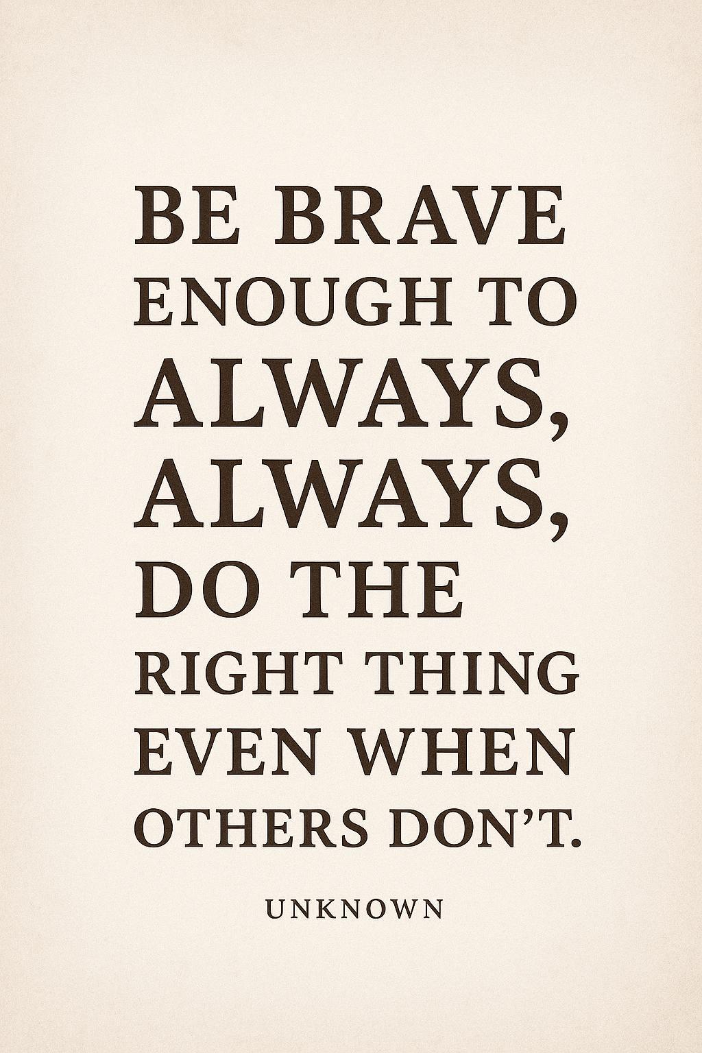 Always Do the Right Thing: The Courage of Integrity