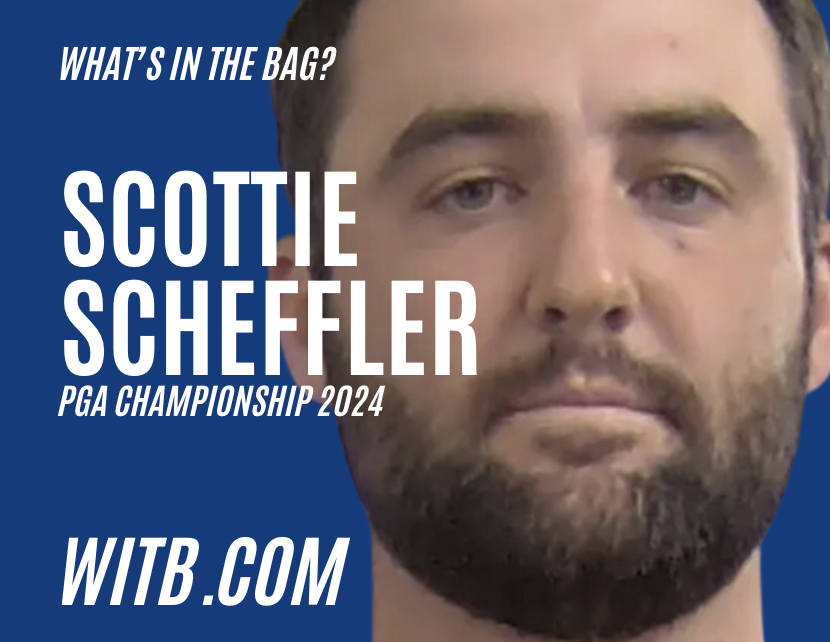 Scottie Scheffler What's In The Bag? The PGA Championship 2024