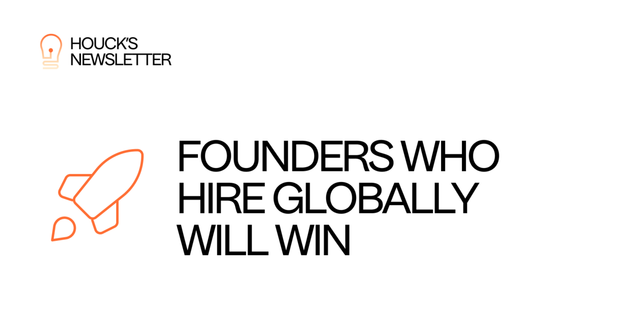 Founders Who Hire Globally Will Win