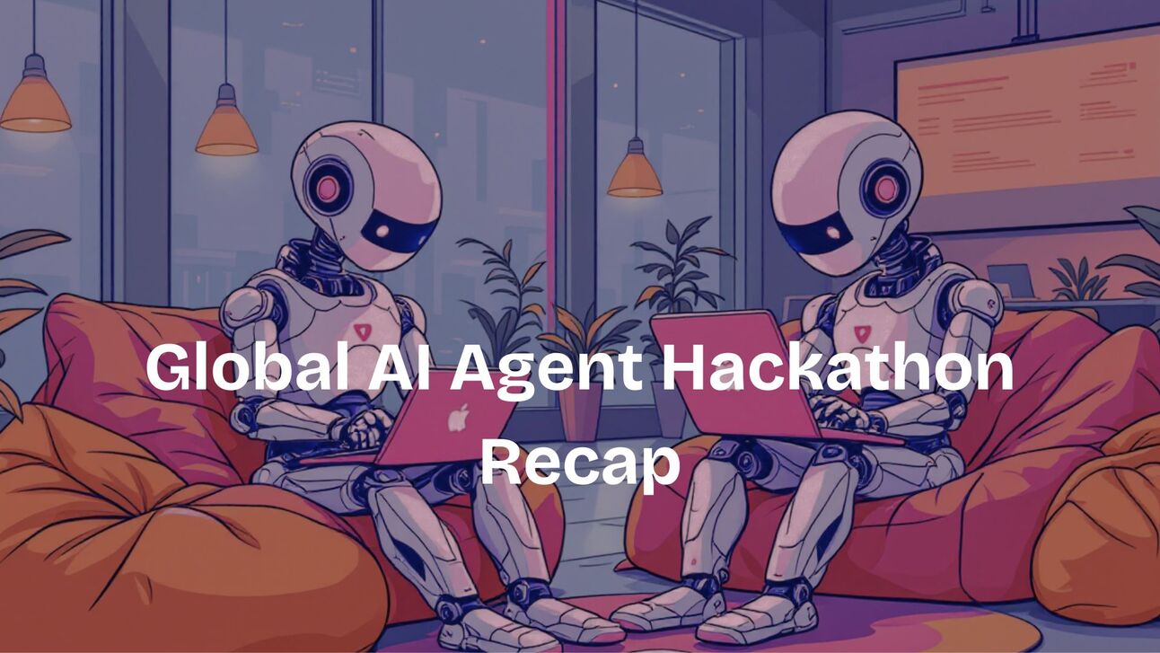 Global AI Agent Hackathon Recap
