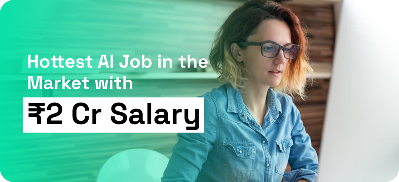 Hottest AI Job in the Market with ₹2 Cr Salary
