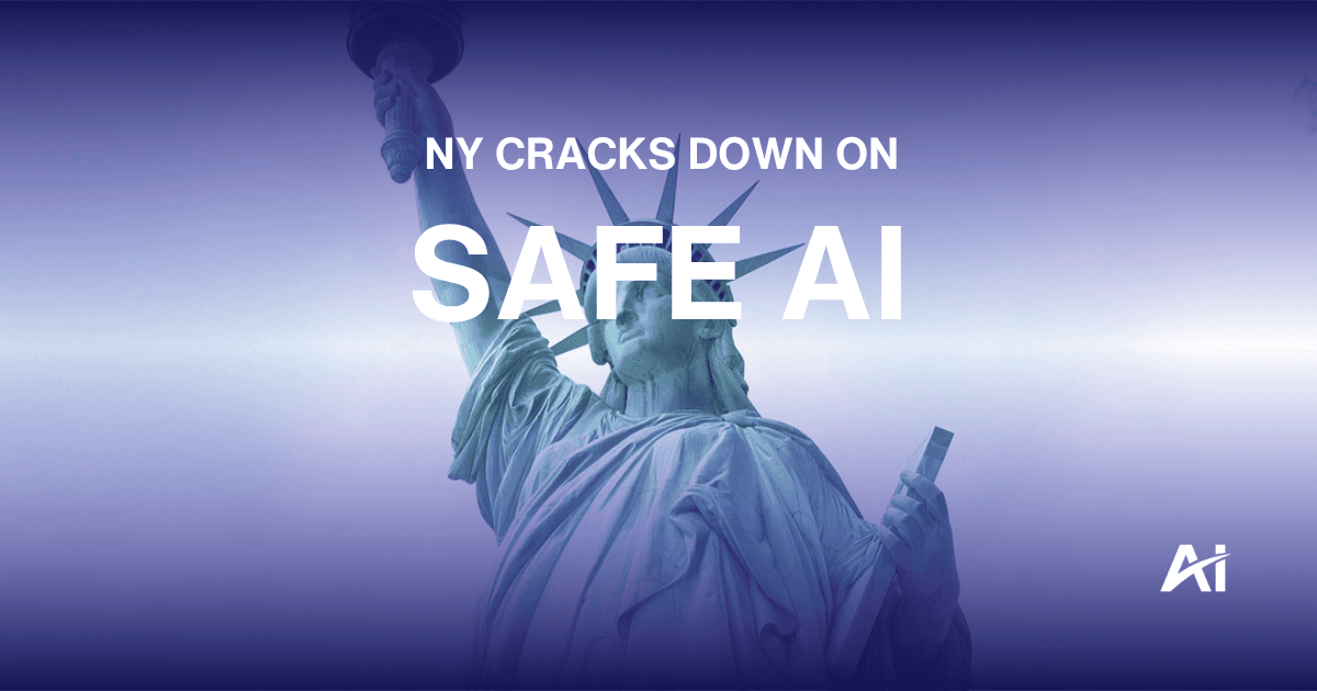 💥 NY cracks down on safe AI