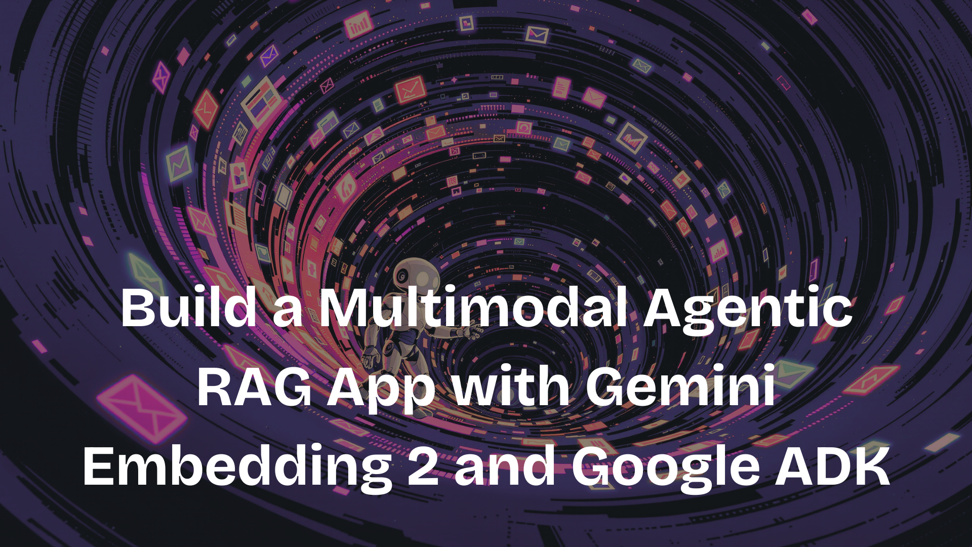 Build a Multimodal Agentic RAG App with Gemini Embedding 2 and Google ADK