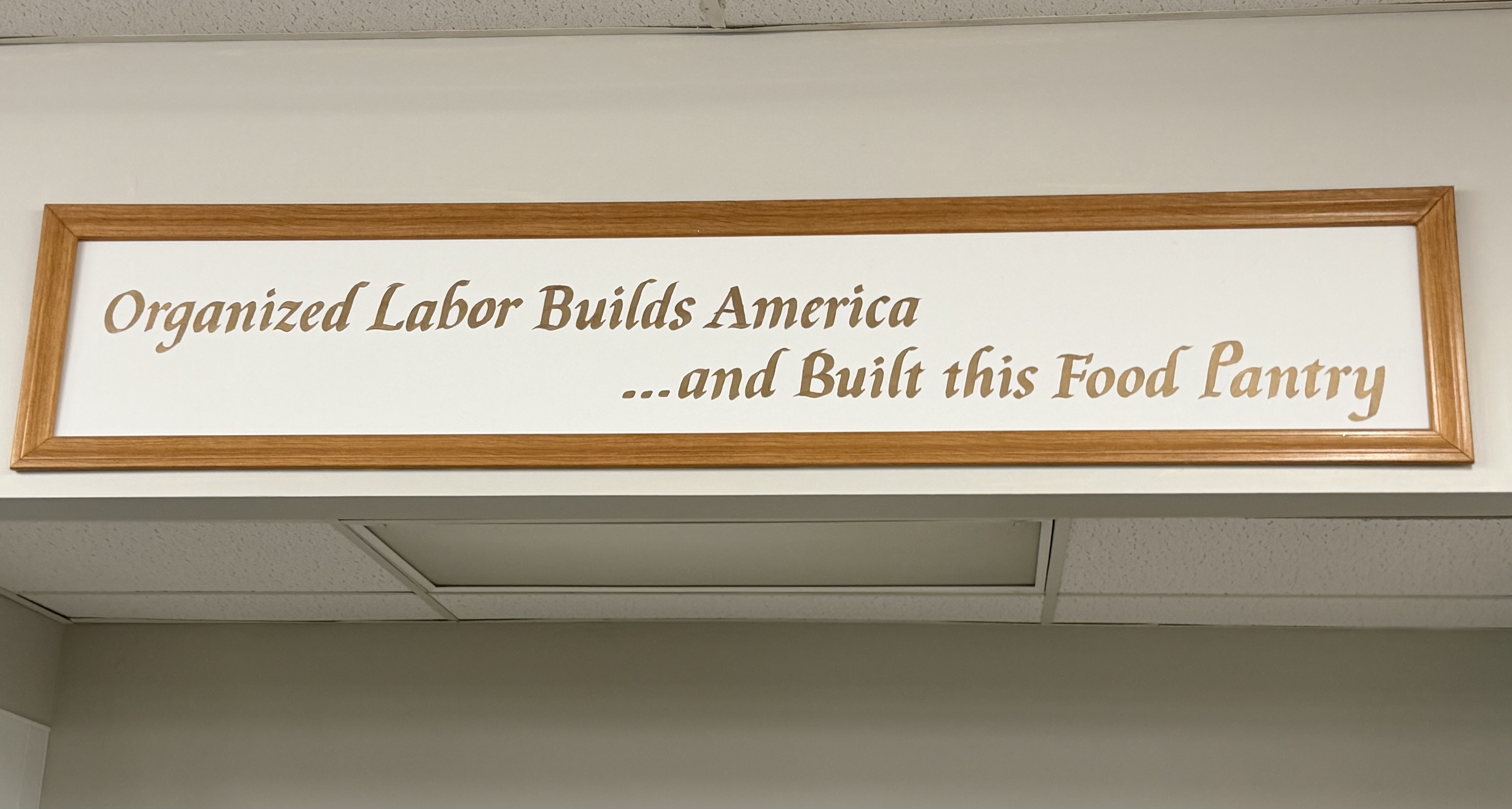 Organized Labor Builds America and Built this Food Pantry sign at Gateway Food Pantry