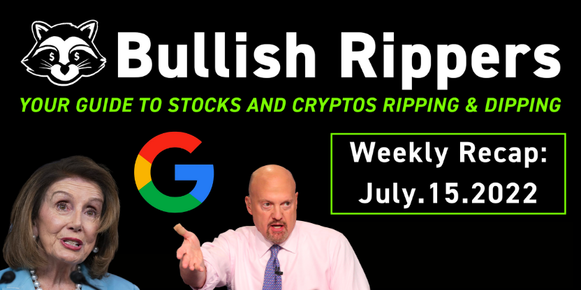 Rippers Weekly Recap 7/15: The Start of Earnings Season, Jim Cramer Ringing The Opening Bell At The NYSE On Monday (7/18) and Much More