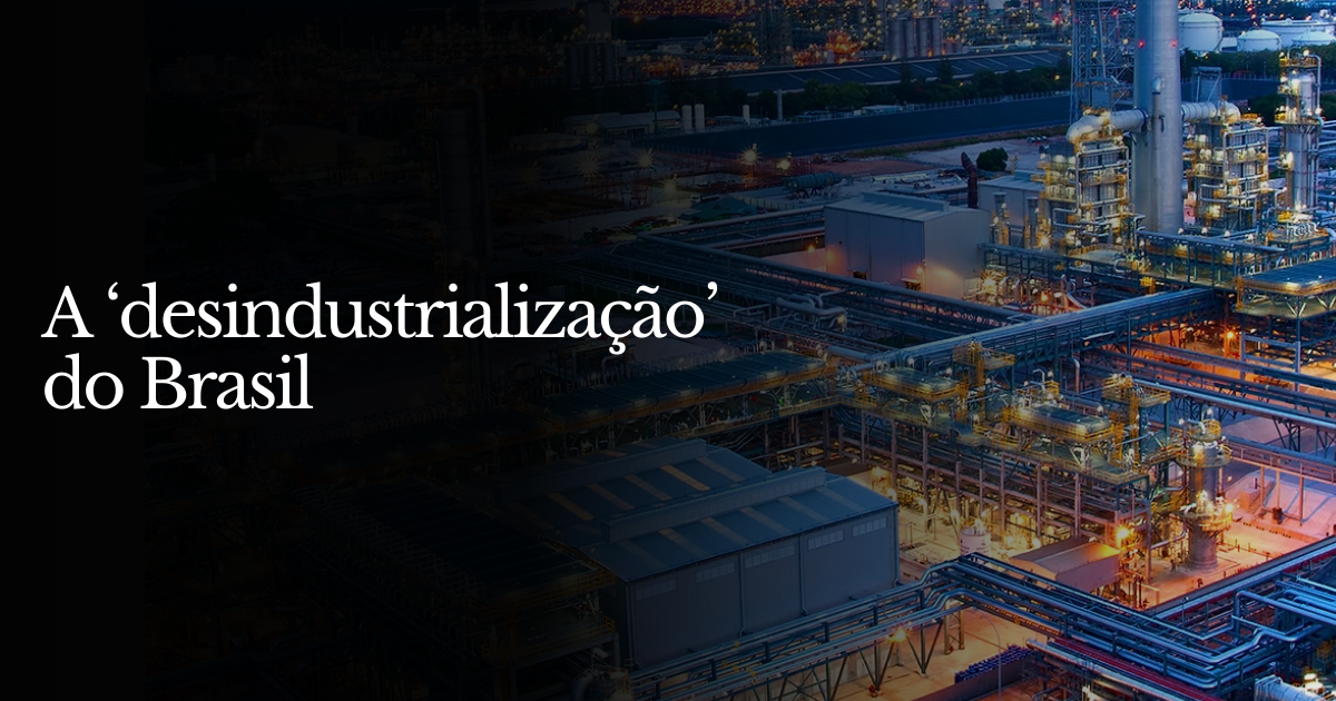 A ‘desindustrialização’ do Brasil