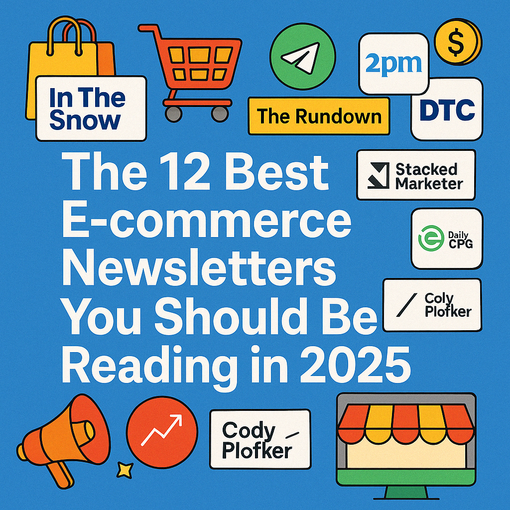 The 12 Best E-commerce Newsletters You Should Be Reading in 2025