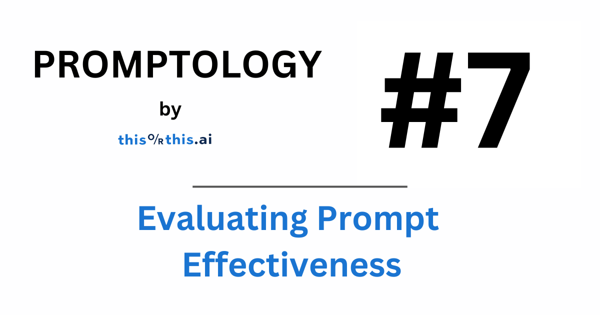 Issue #7: Evaluating Prompt Effectiveness