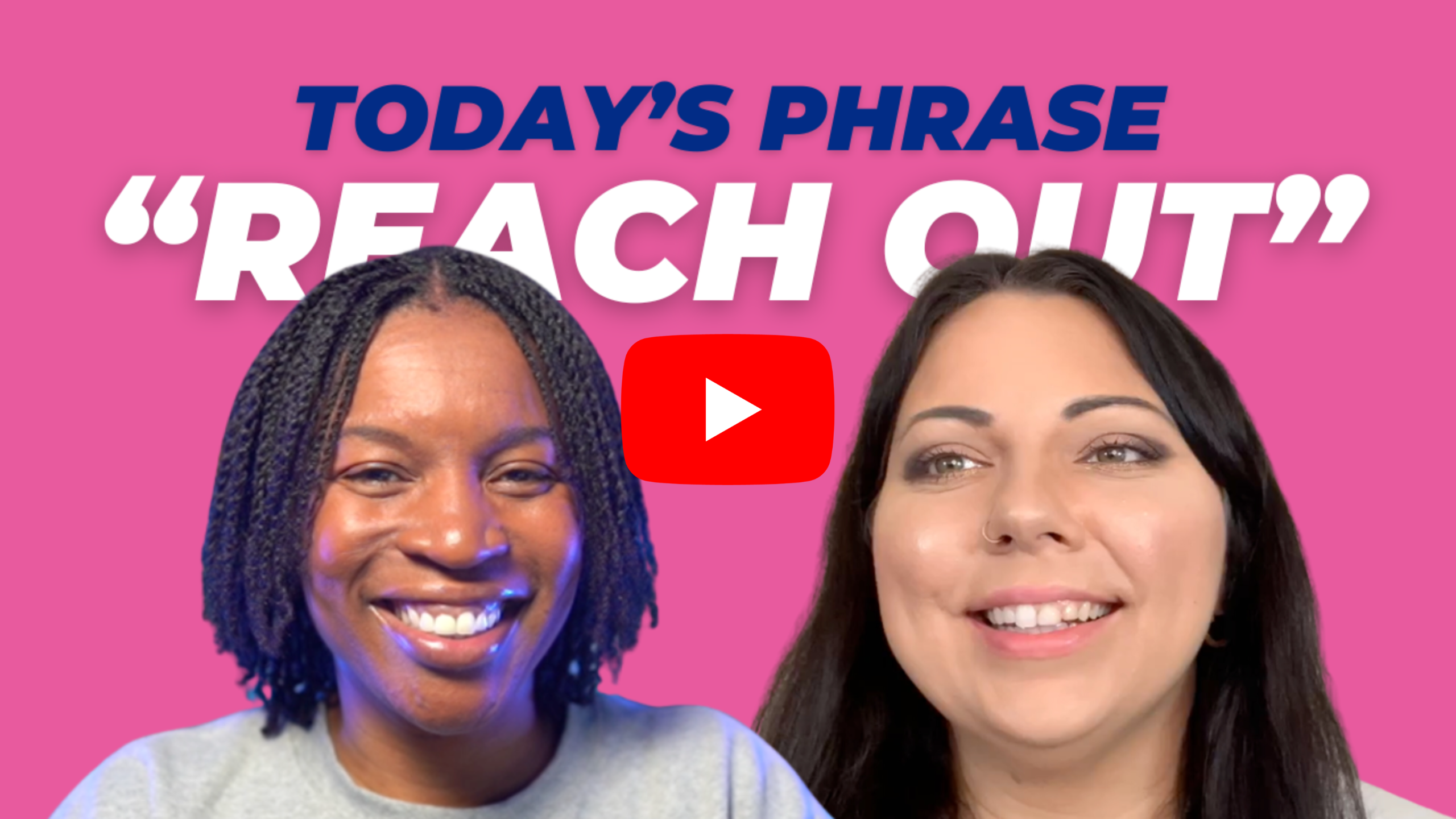 Today's phrase: Reach out