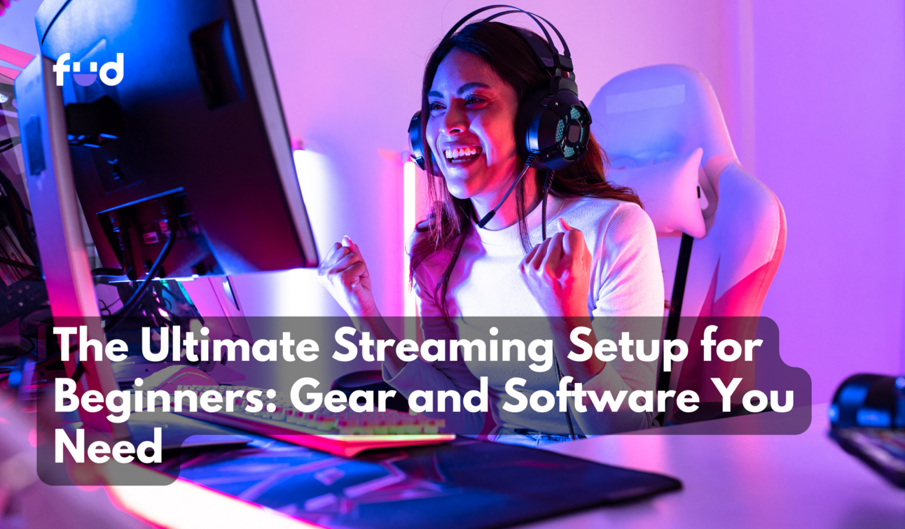 The Ultimate Streaming Setup for Beginners: Gear and Software You Need