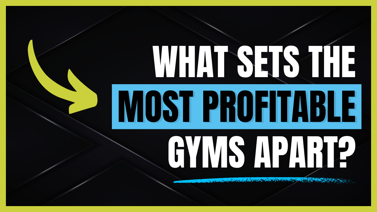 What sets the most profitable gyms apart?