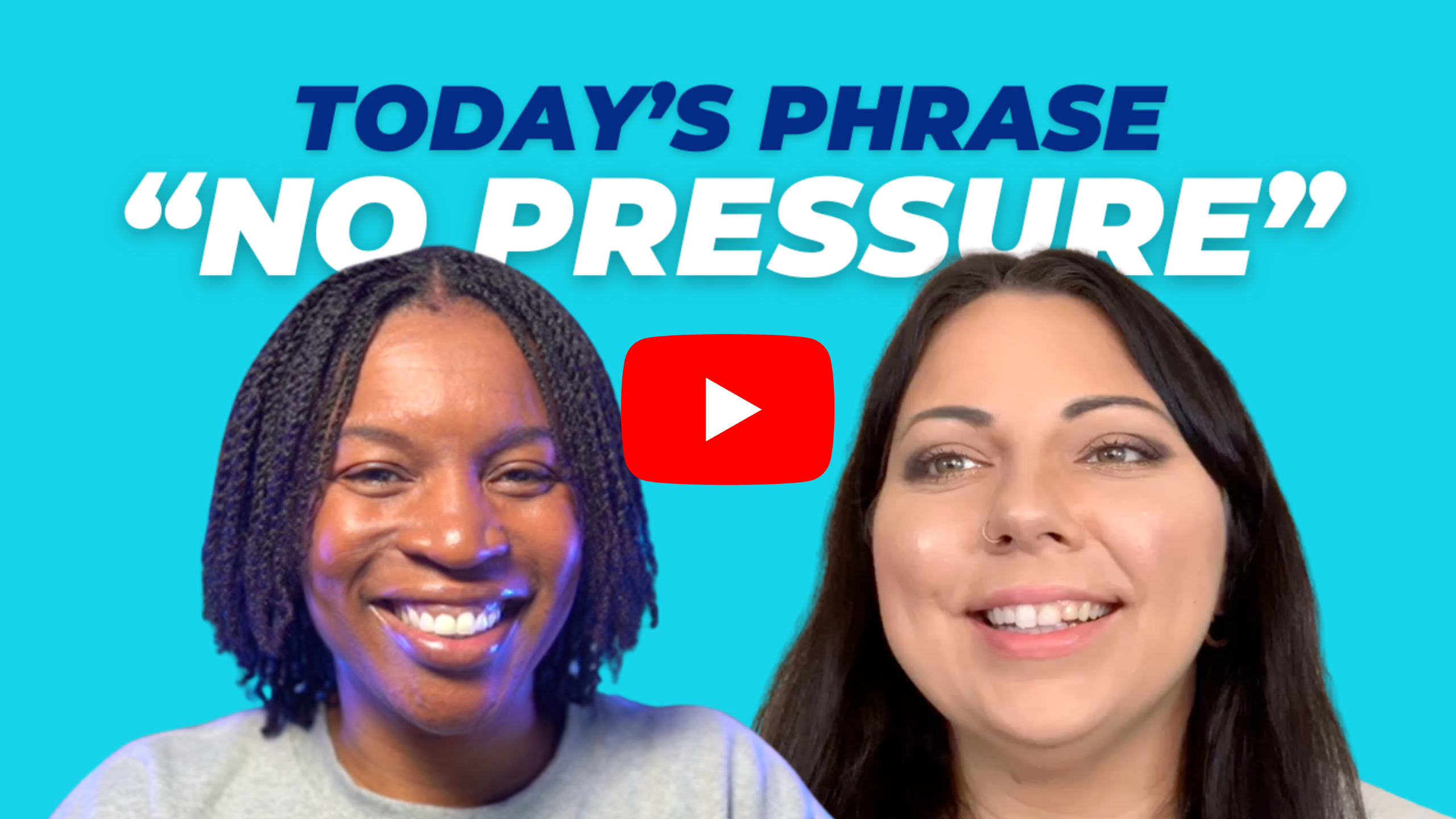 Today's phrase: No pressure