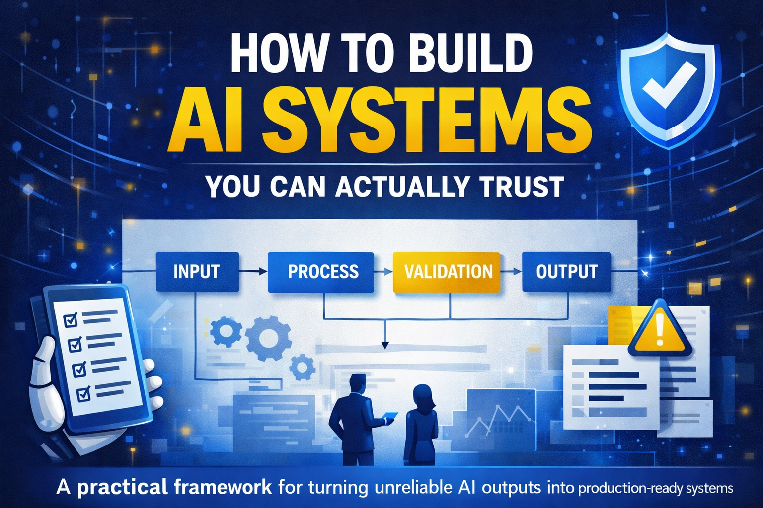 Making Ai System 🧠 How to Build AI Systems You Can Actually Trust