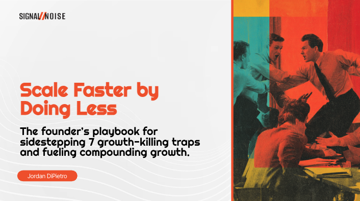 Scale Faster By Doing Less