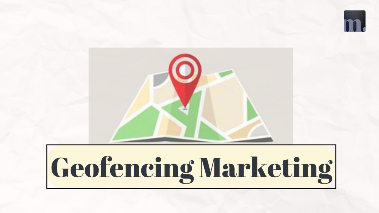 Geofencing in Marketing: Tactics and Examples