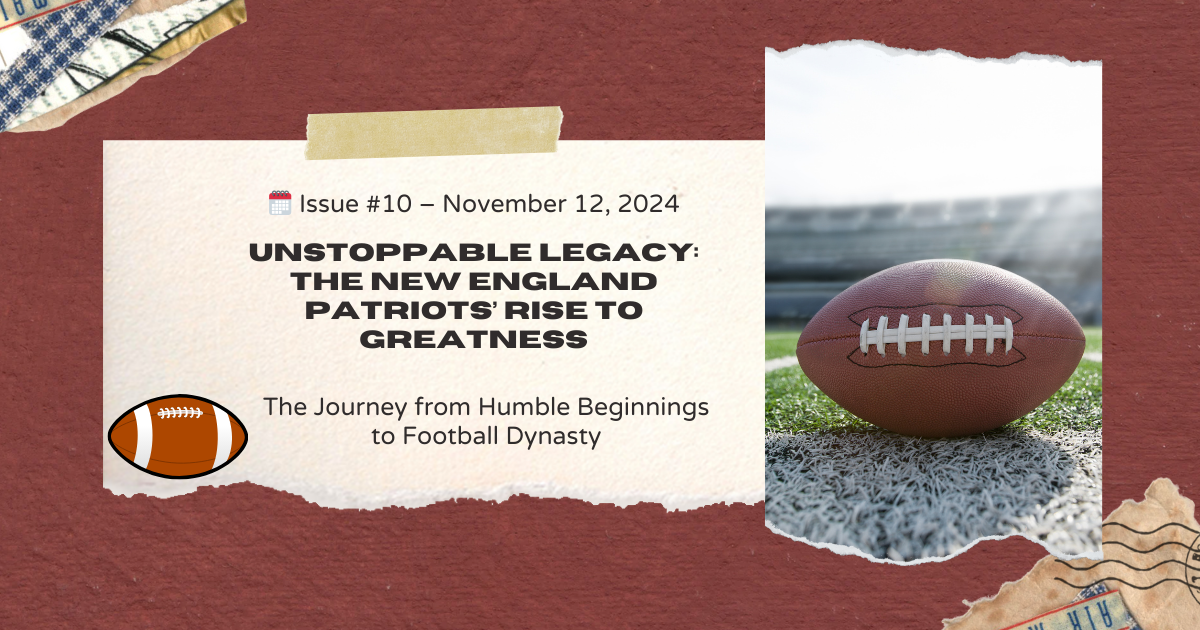 Unstoppable Legacy: The New England Patriots’ Rise to Greatness