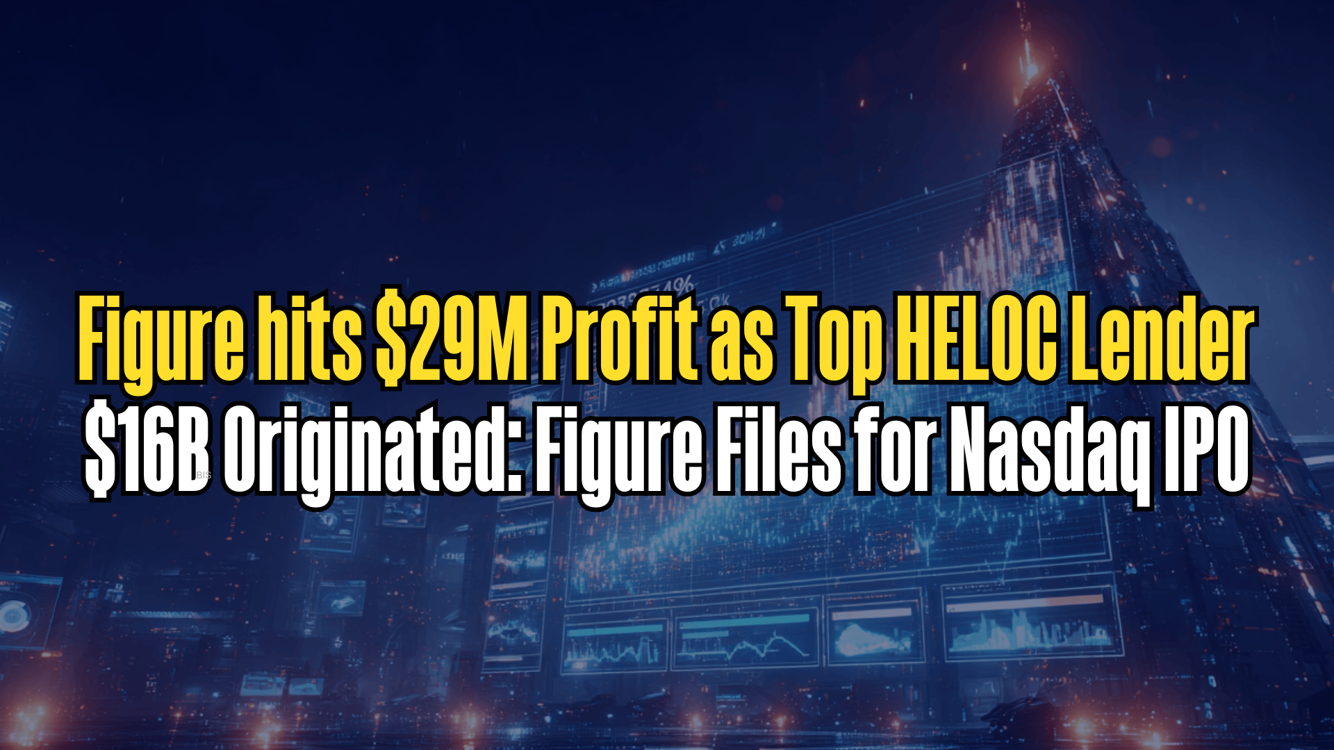 Figure hits $29M Profit as Top HELOC Lender