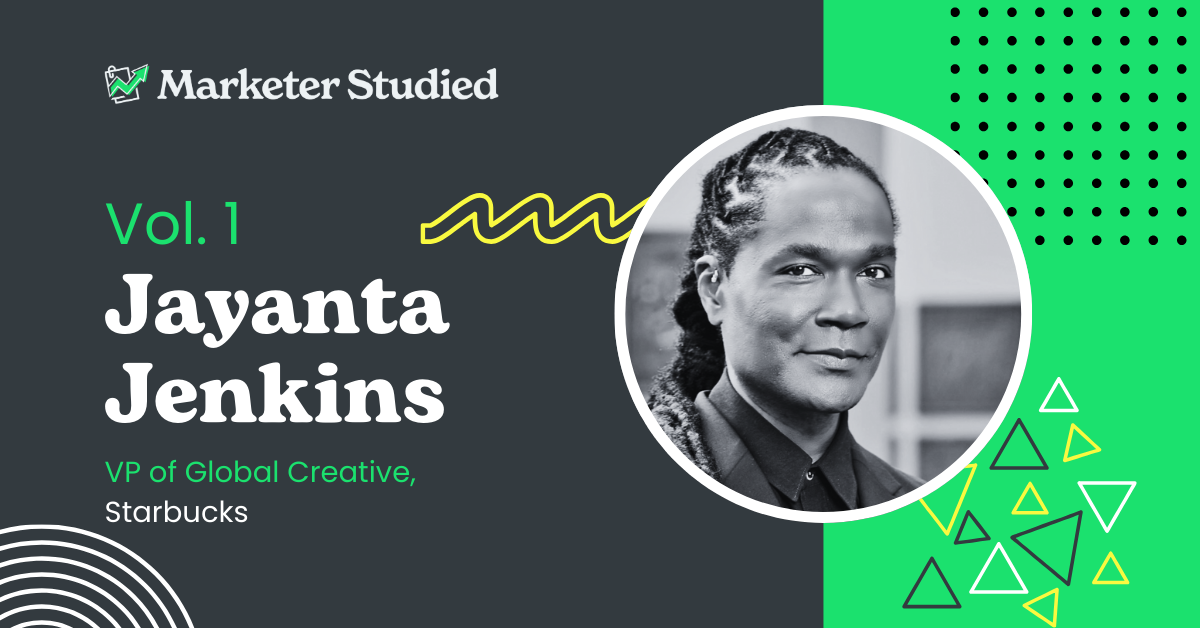 Marketer Studied: Vol 1.  Insights from Starbucks’ VP of Global Creative