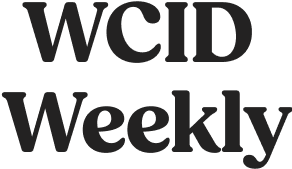 WCID Weekly
