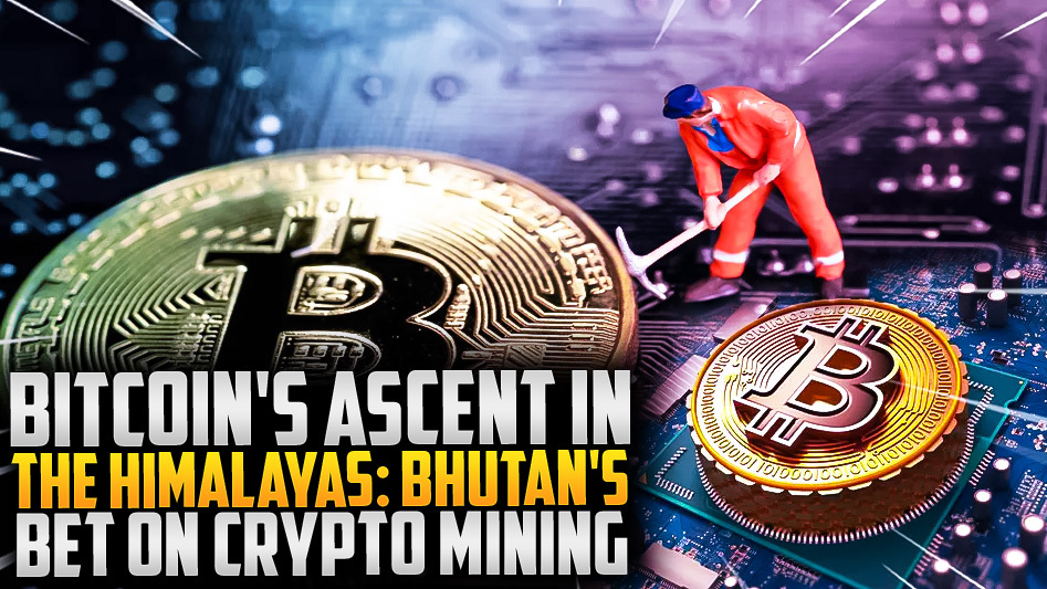 ⚡Bhutan's Crypto Mining Bet: Bitcoin's Rise in the Himalayas