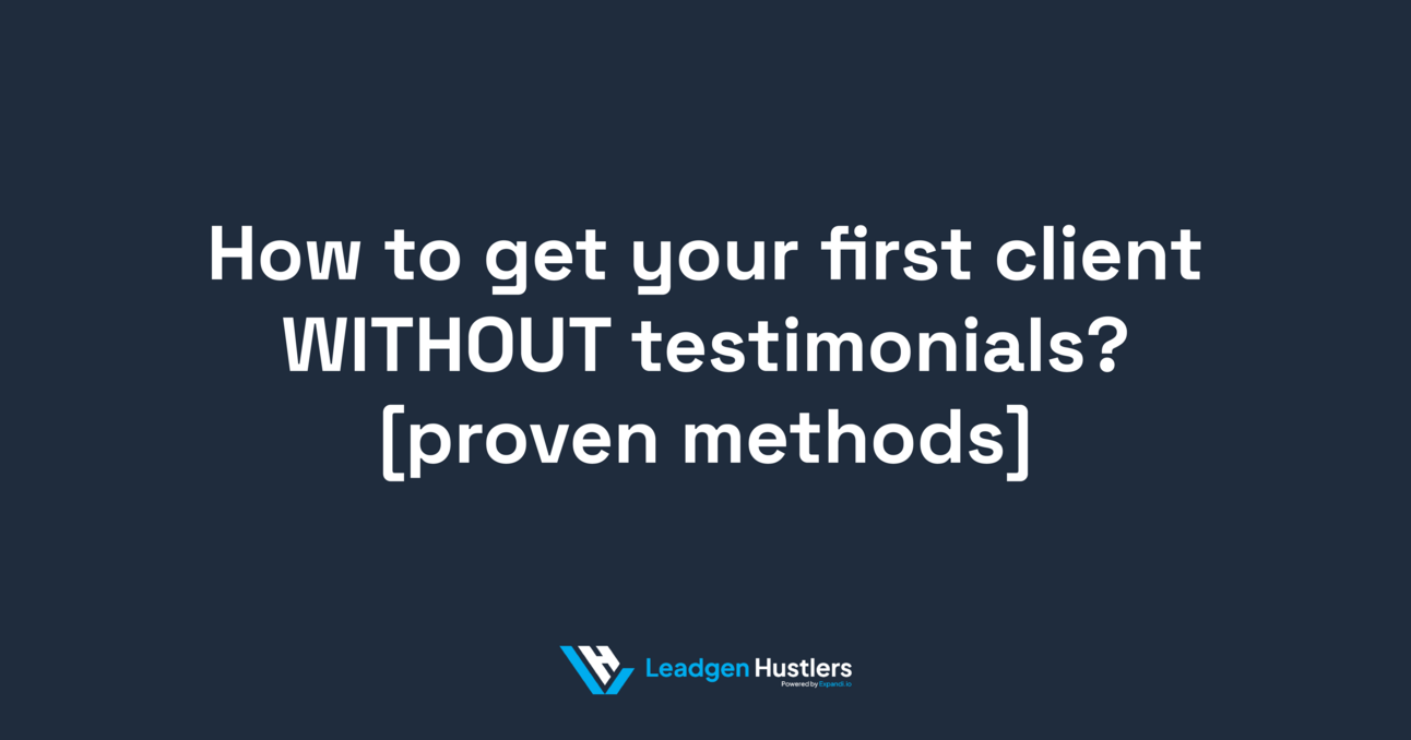 How To Get Your First Client Without Testimonials Proven Methods