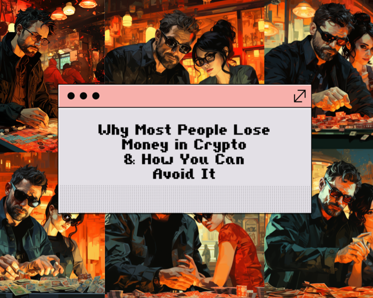 Why Most People Lose Money in Crypto (And How You Can Avoid It)