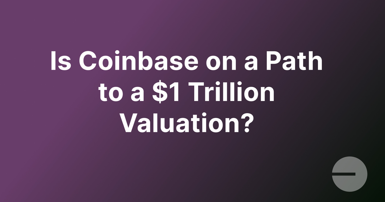 Is Coinbase on a path to a $1 Trillion Valuation?