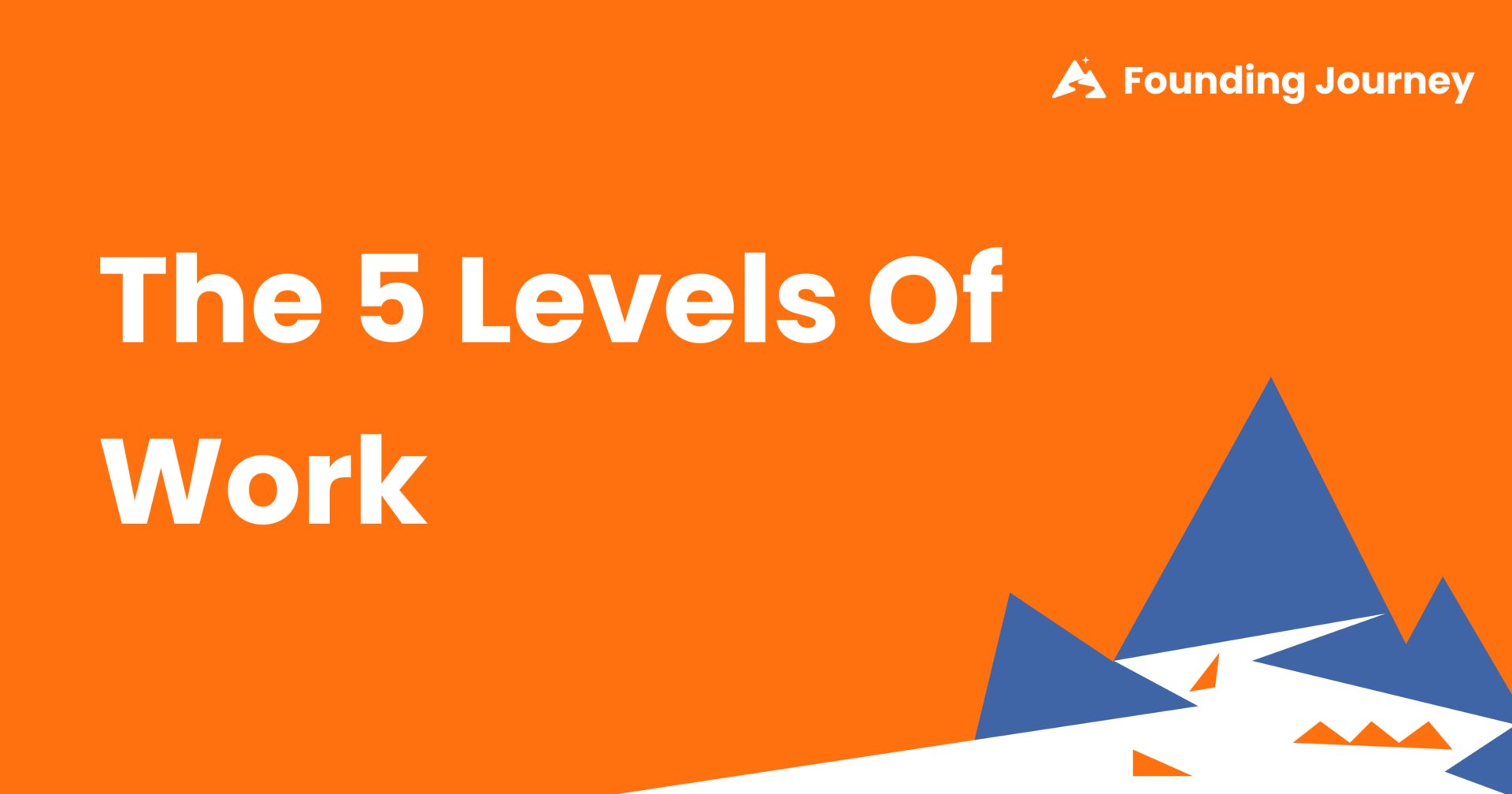 The 5 Levels of Work