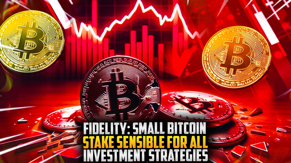 Fidelity: Small Bitcoin Stake Sensible for All Investment Strategies