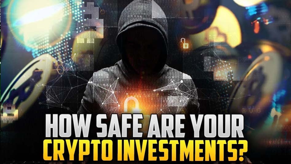 How Safe Are Your Crypto Investments?