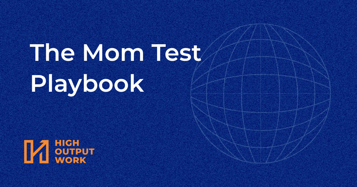 ☄️ The Mom Test Playbook
