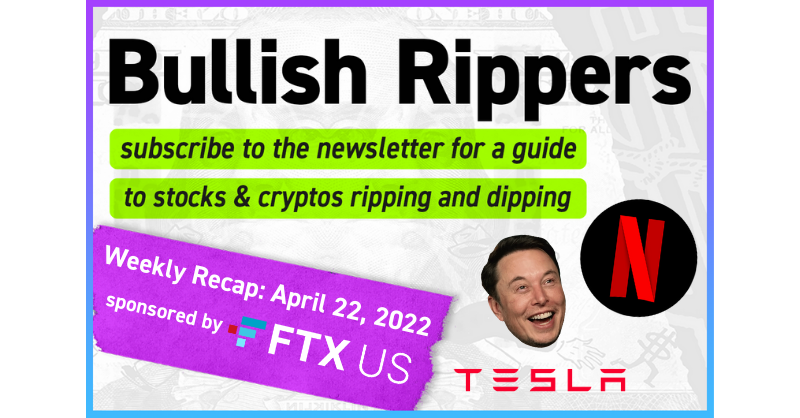 Rippers Weekly Recap 4/22: Earnings Season Is Back!!!! Tesla and Netflix Earnings Plus Much More