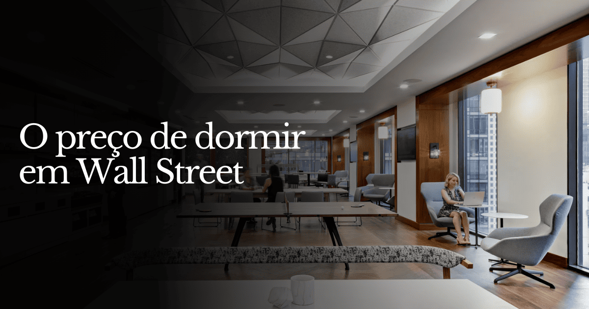O preço de dormir em Wall Street