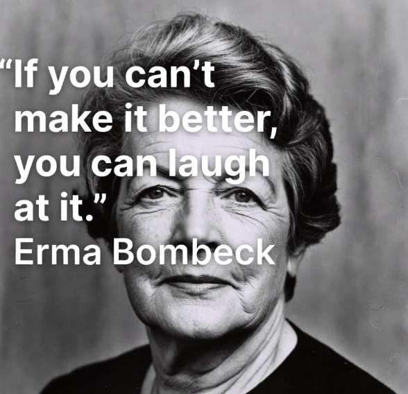 Erma Bombeck on Laughing Through It
