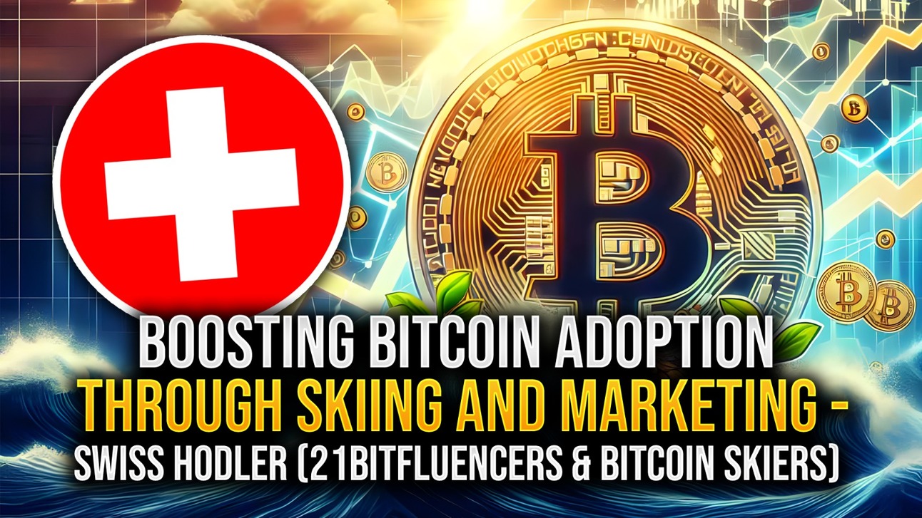 Boosting Bitcoin Adoption Through Skiing And Marketing - Swiss Hodler (Bitfluencers & Bitcoin Skiers)