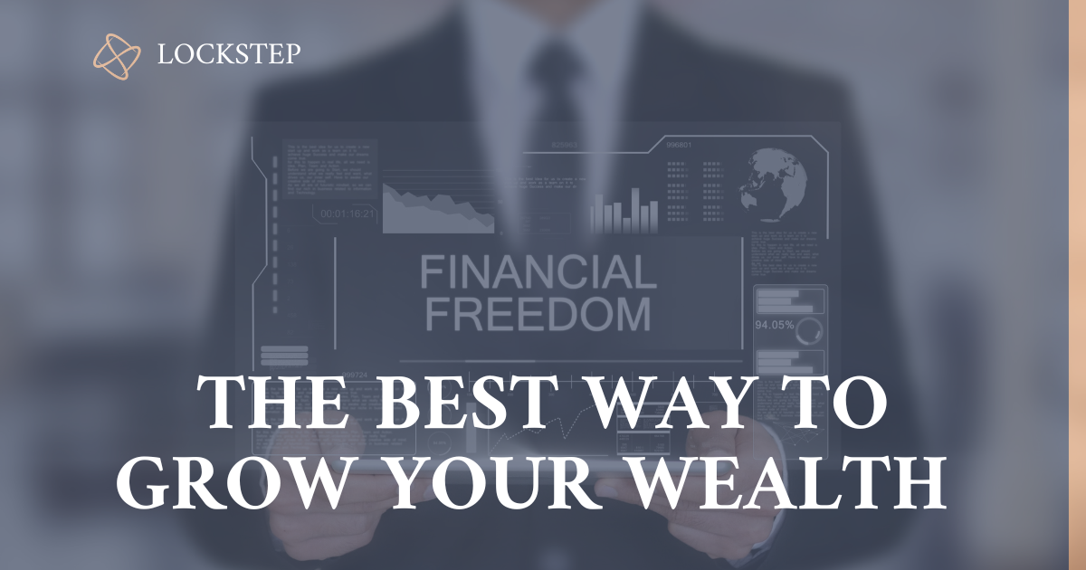 What Is The Best Way to Grow Your Wealth