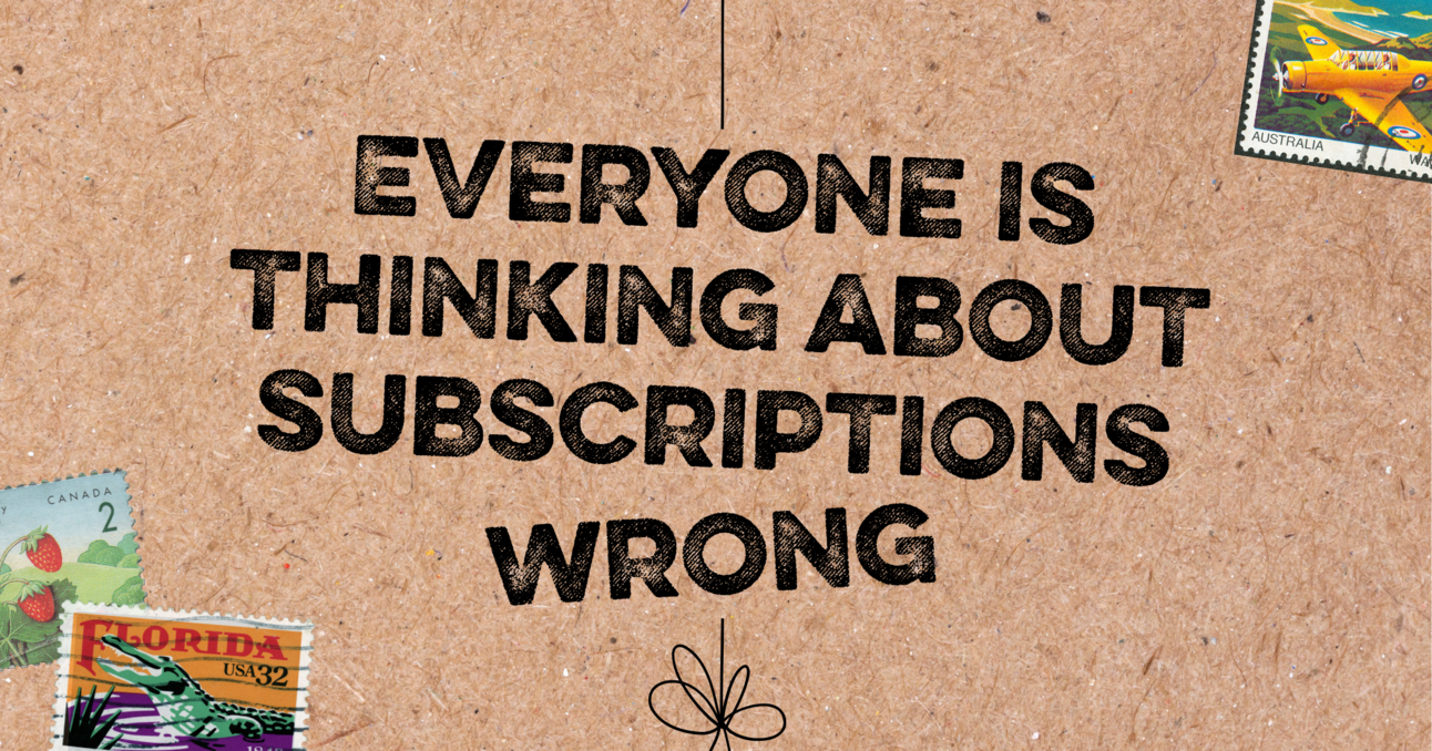 Everyone is thinking about subscriptions wrong