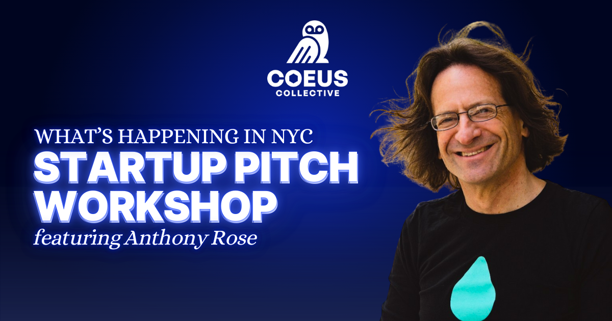 🦉 Tomorrow Night in NYC: Startup Pitch Workshop featuring Anthony Rose
