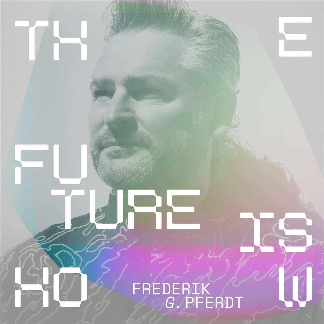 The Future Is HOW, my podcast.
