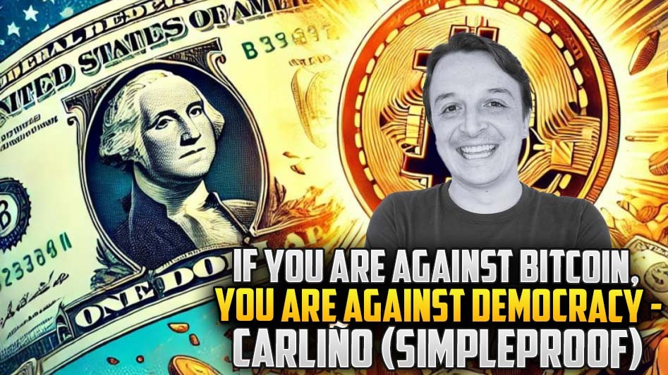 If You Are Against Bitcoin, You Are Against Democracy - Carlino (Simpleproof)
