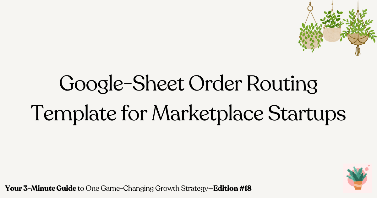 Google-Sheet Order Routing Template for Marketplace Startups