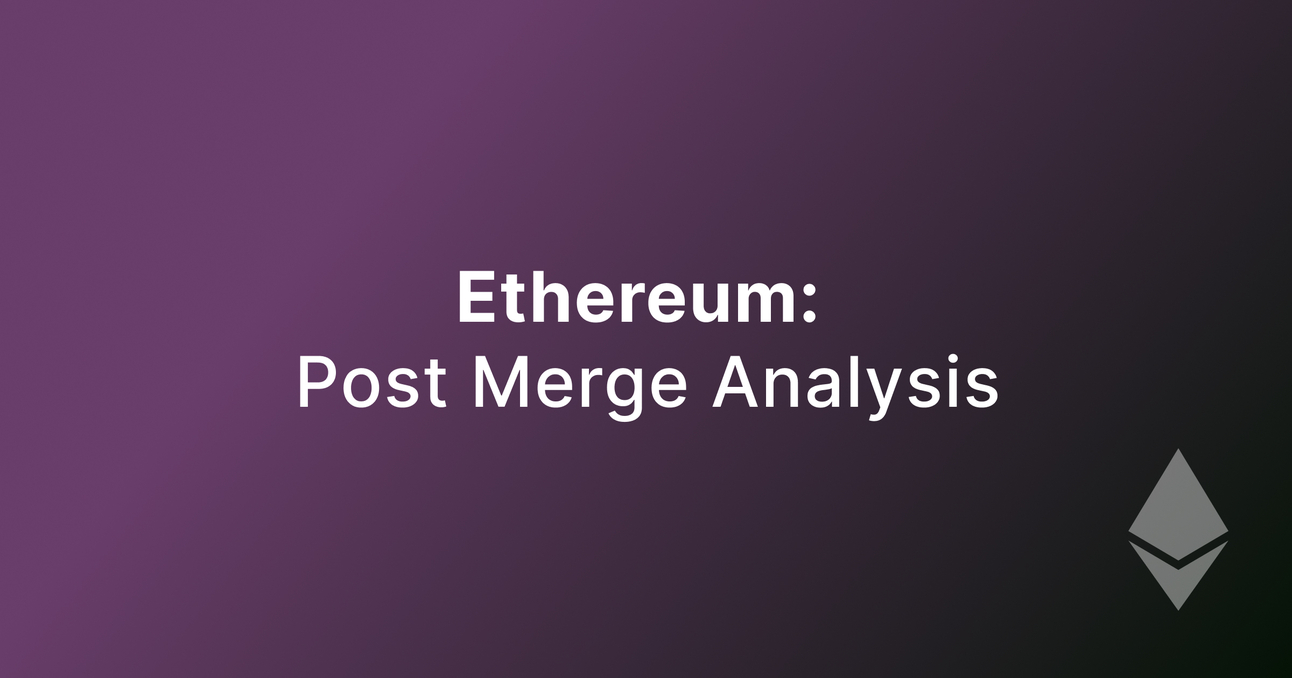 Ethereum: Post Merge Analysis
