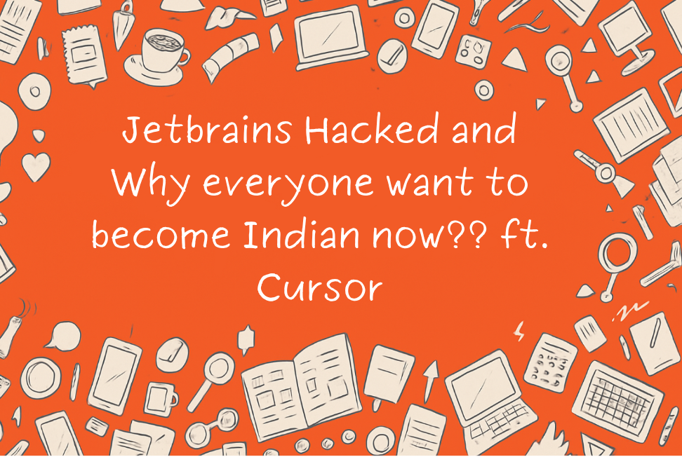 Jetbrains Hacked and Why everyone want to become Indian now?? ft. Cursor