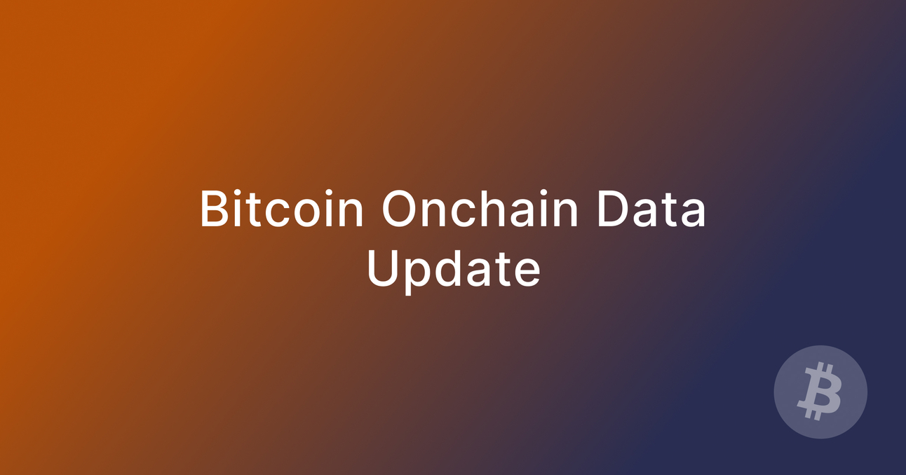 Bitcoin Onchain Data Update