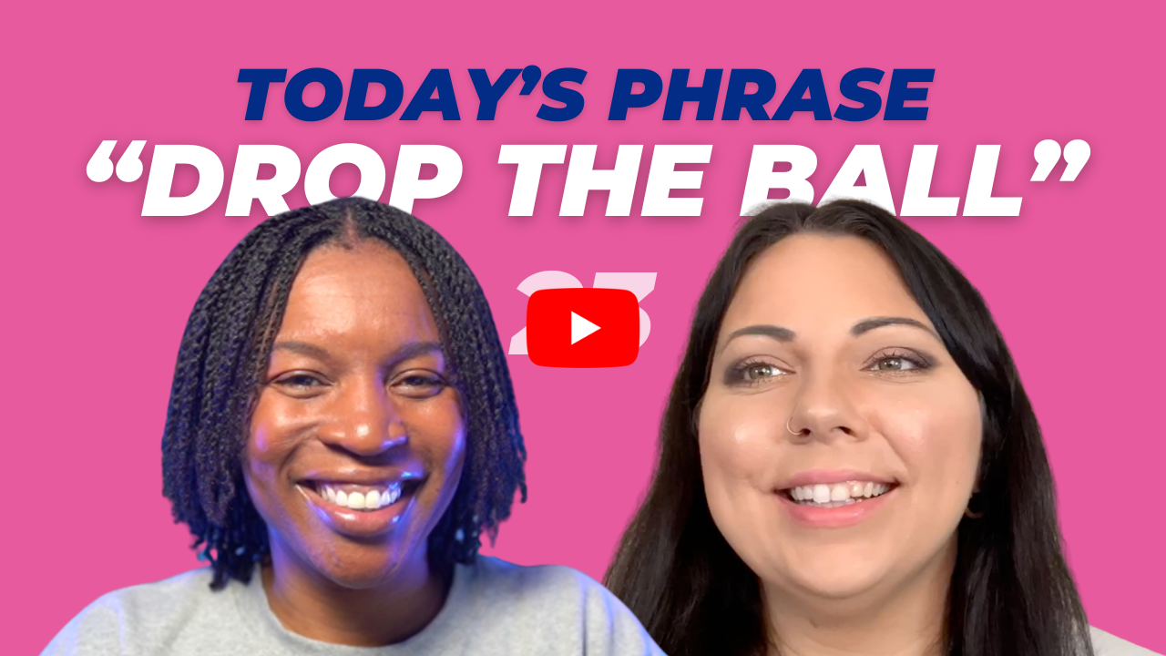 Today's phrase: Drop the ball