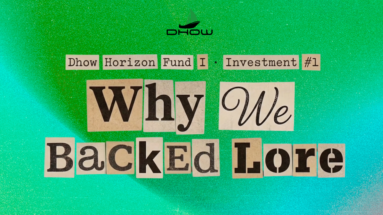 ⛵Dhow Dispatch │ Our First Investment: Lore