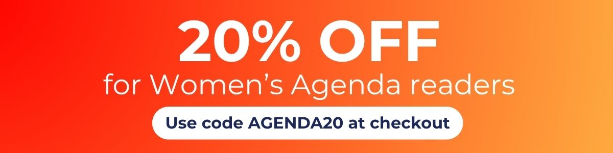 20% off for Women’s Agenda readers. Use code AGENDA20 at checkout.