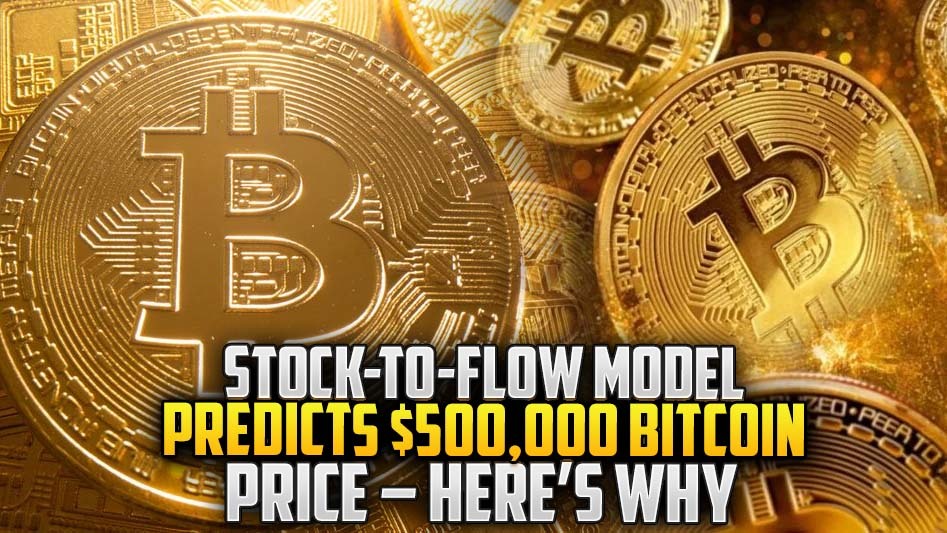 Stock-to-Flow Model Predicts $500,000 Bitcoin Price – Here’s Why